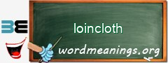 WordMeaning blackboard for loincloth